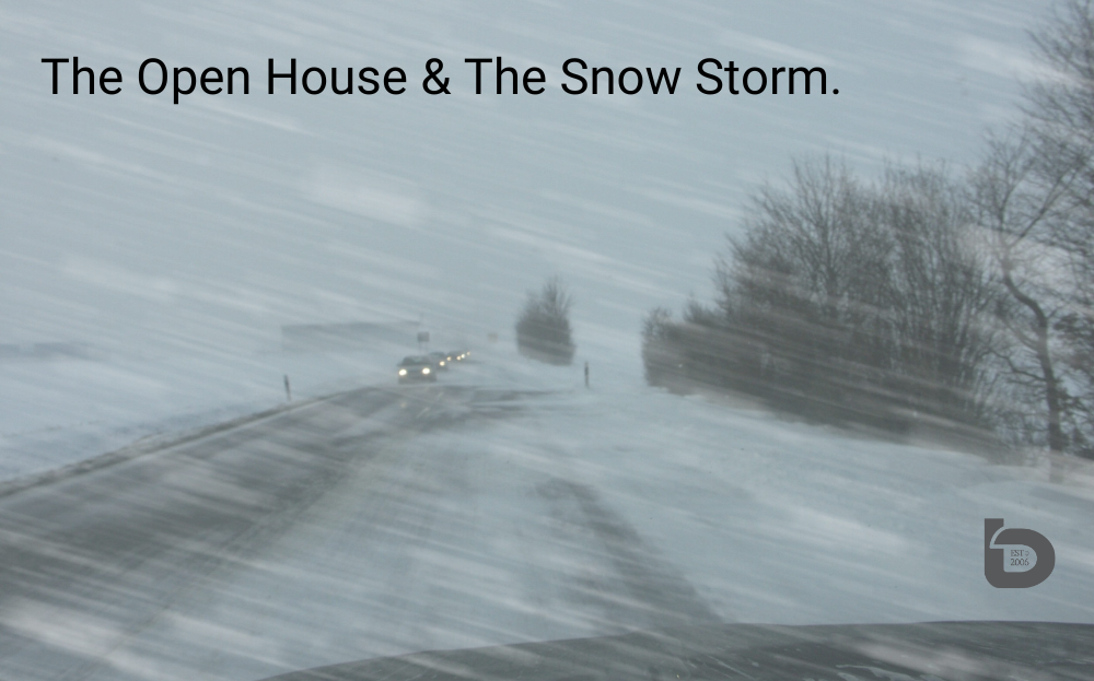 The Open House & The Snow Storm